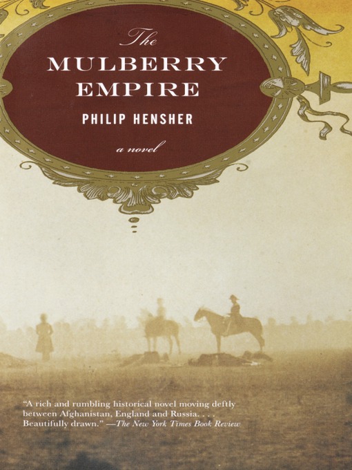 Philip Hensher创作的The Mulberry Empire作品的详细信息 - 可供借阅